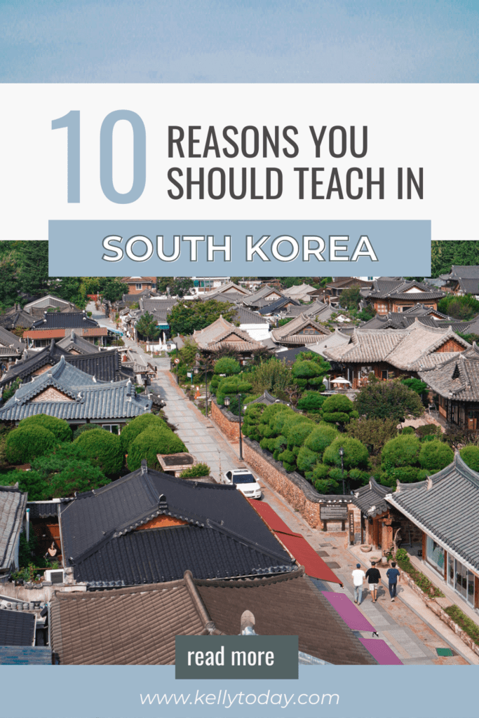 10 Reasons To Teach English in South Korea in 2023