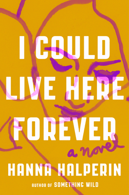 I could Live here forever by Hannah Halperin - Best Books to Read in Your 20s for Females