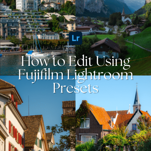 How to Edit Using Fujifilm Lightroom Presets